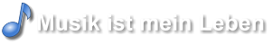 Musik ist mein Leben